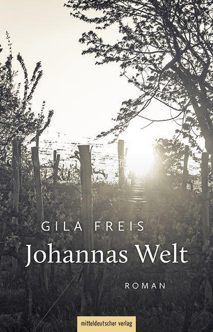 Cover: 9783963118449 | Johannas Welt | Roman | Gila Freis | Taschenbuch | 312 S. | Deutsch