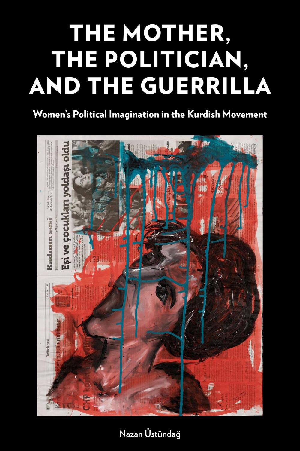 Cover: 9781531505523 | The Mother, the Politician, and the Guerrilla | Nazan Üstündag | Buch