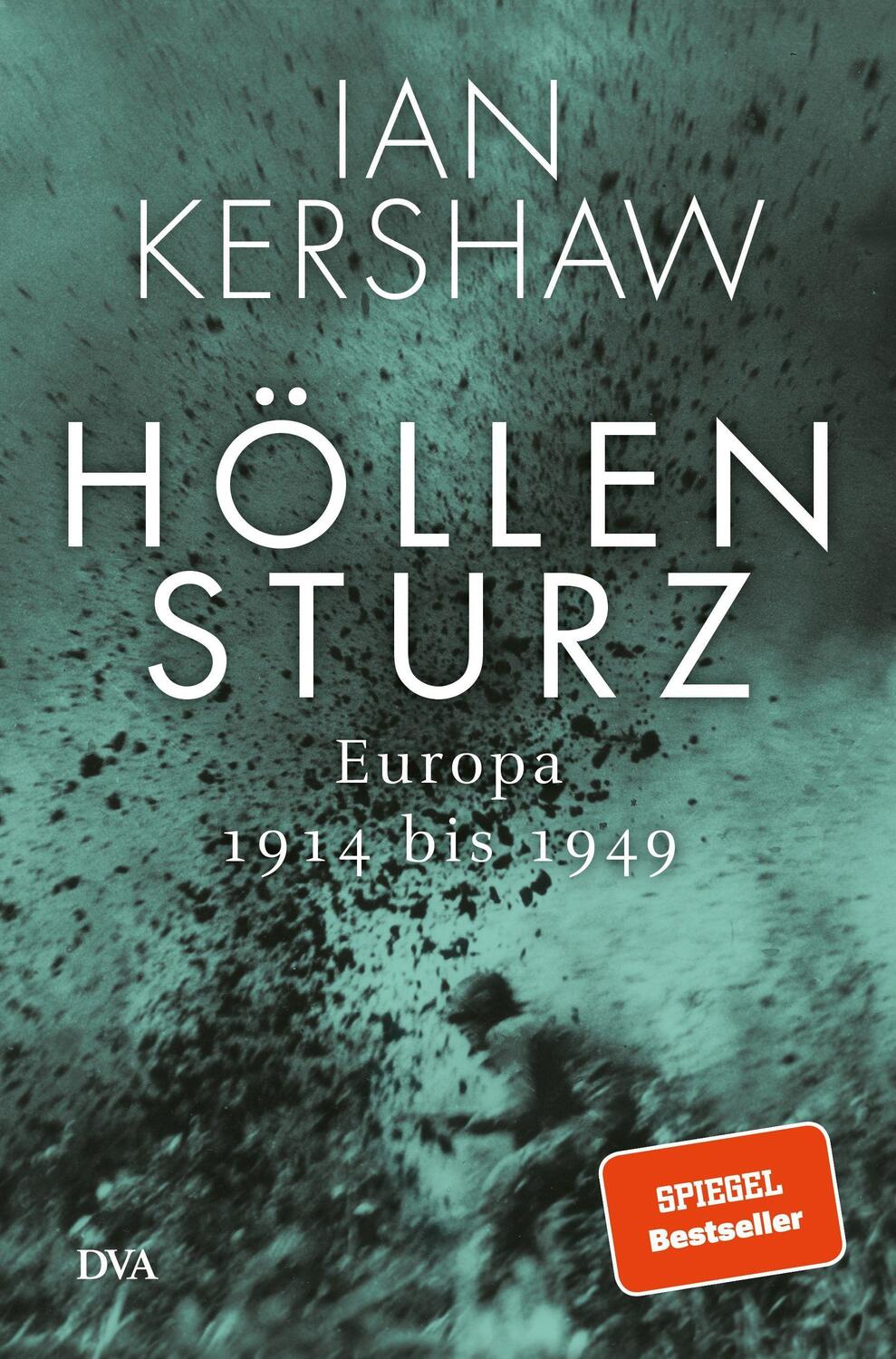 Cover: 9783421047229 | Höllensturz | Europa 1914 bis 1949 | Ian Kershaw | Buch | 764 S. | DVA