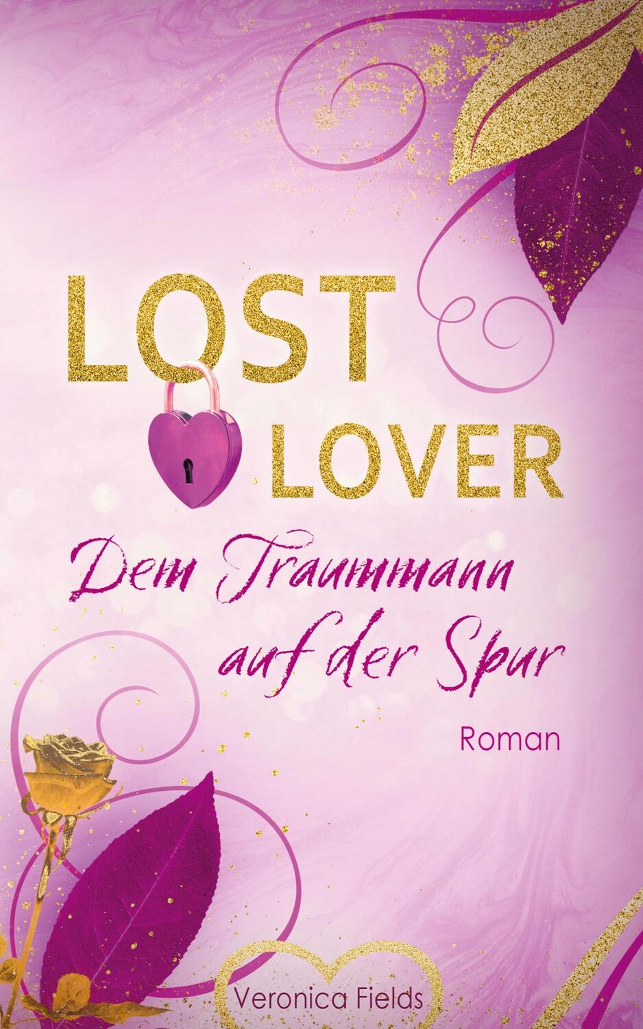Cover: 9783748796947 | LOST LOVER | Dem Traummann auf der Spur | Veronica Fields | Buch