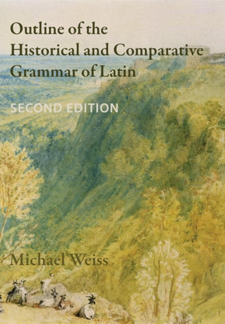 Cover: 9780989514279 | Outline of the Historical and Comparative Grammar of Latin | Weiss