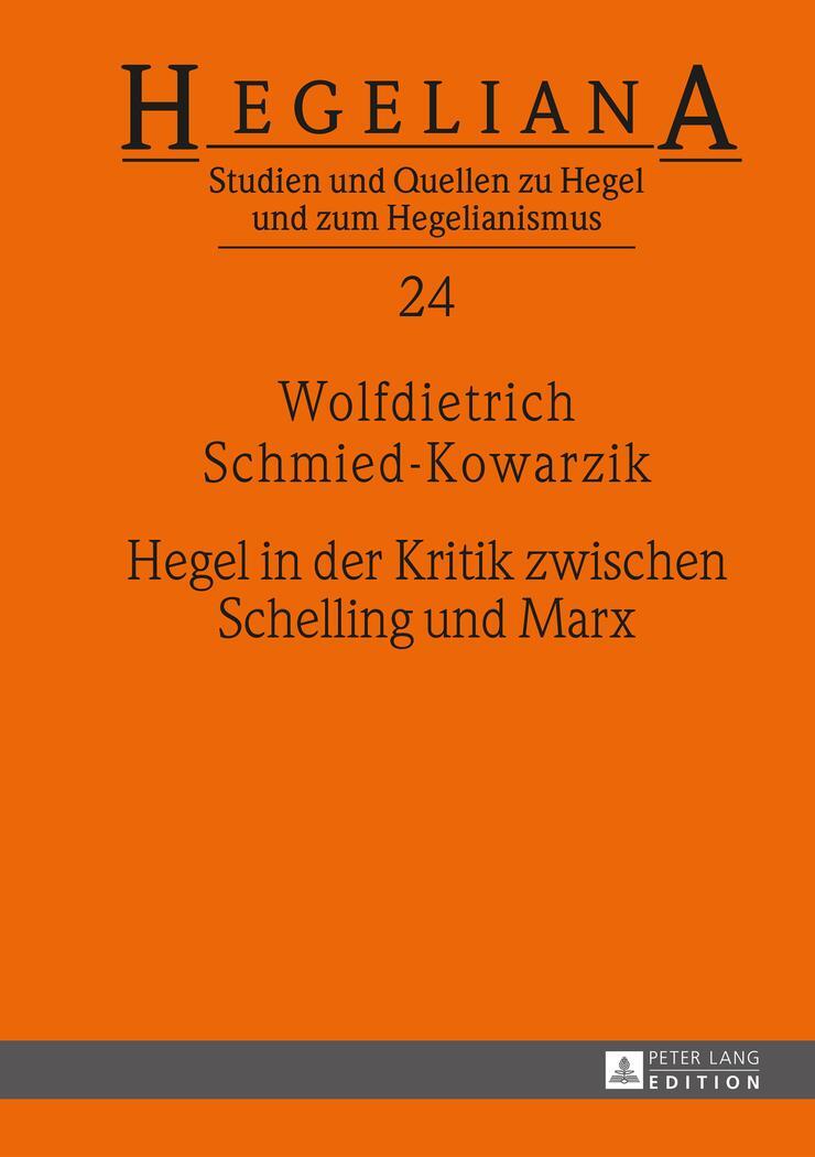 Hegel in der Kritik zwischen Schelling und Marx - Schmied-Kowarzik, Wolfdietrich