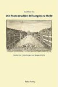 Cover: 9783936872330 | Die Franckeschen Stiftungen zu Halle | Eva M Axt | Buch | 191 S.