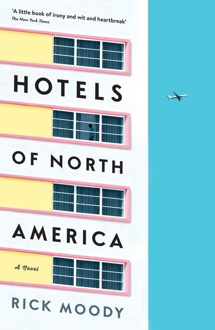 Cover: 9781781255827 | Hotels of North America | A novel | Rick Moody | Taschenbuch | 231 S.