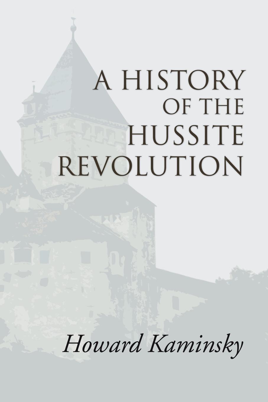 Cover: 9781592446315 | A History of the Hussite Revolution | Howard Kaminsky | Taschenbuch