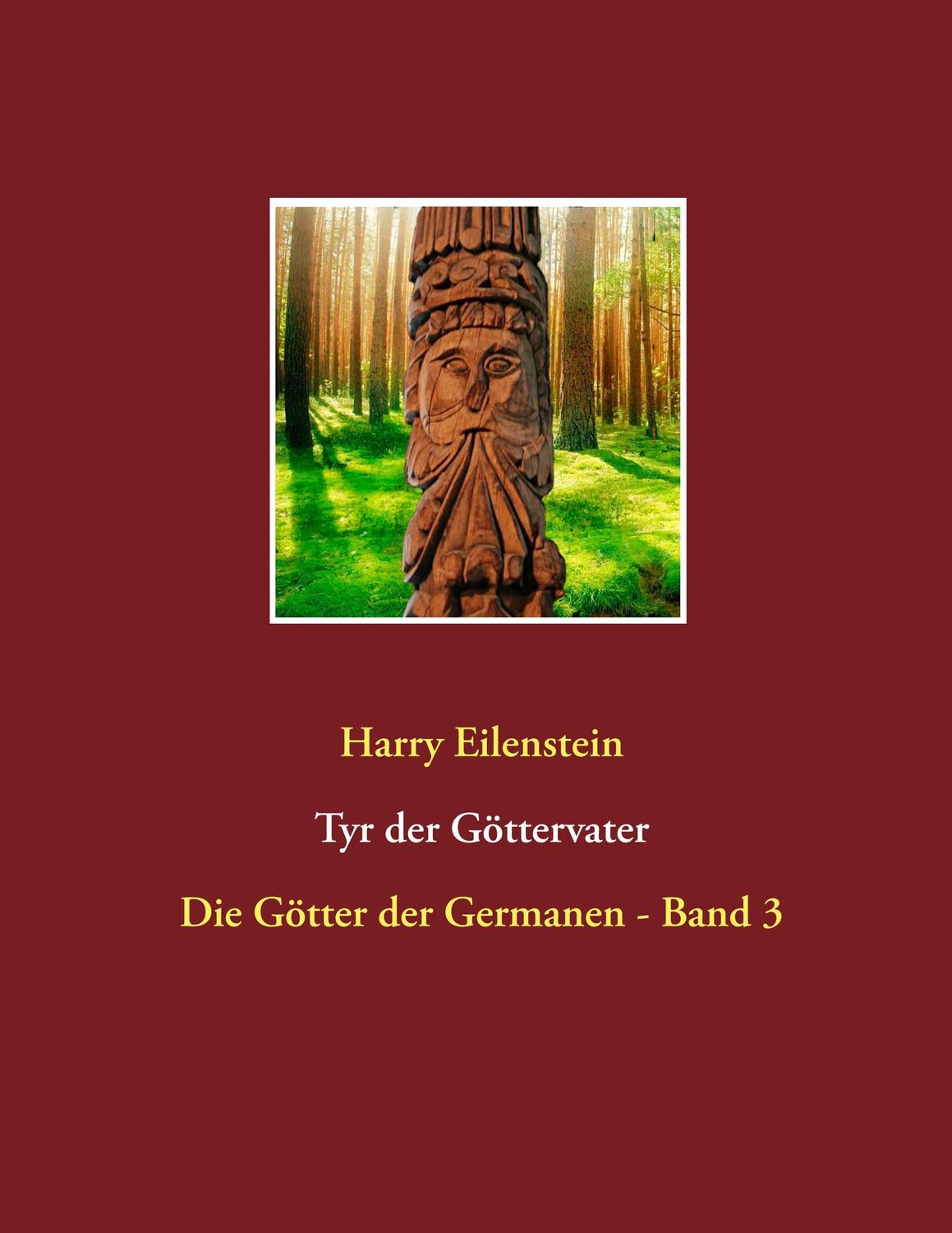Cover: 9783752830385 | Tyr der Göttervater | Die Götter der Germanen - Band 3 | Eilenstein