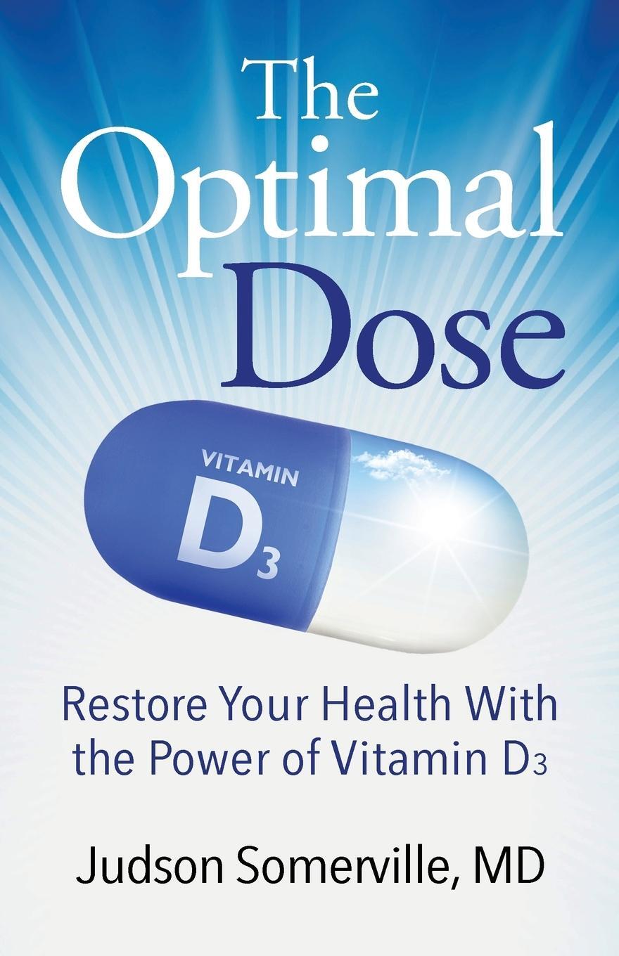 Cover: 9781732655003 | The Optimal Dose | Restore Your Health With the Power of Vitamin D3