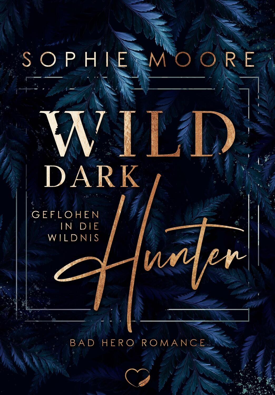 Cover: 9783985956937 | Wild Dark Hunter | Geflohen in die Wildnis (Bad Hero Romance) | Moore
