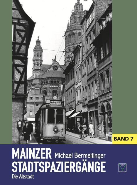 Cover: 9783960310068 | Mainzer Stadtspaziergänge Band 7 | Die Altstadt | Michael Bermeitinger