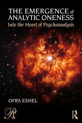 Cover: 9781138186347 | The Emergence of Analytic Oneness | Into the Heart of Psychoanalysis