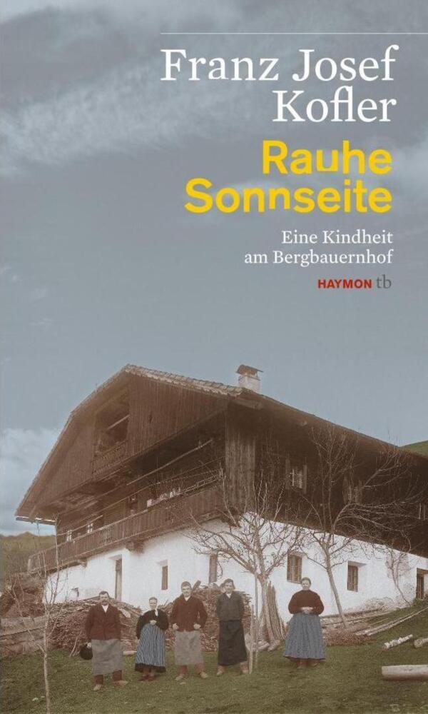 Cover: 9783852188669 | Rauhe Sonnseite | Eine Kindheit am Bergbauernhof | Franz J. Kofler