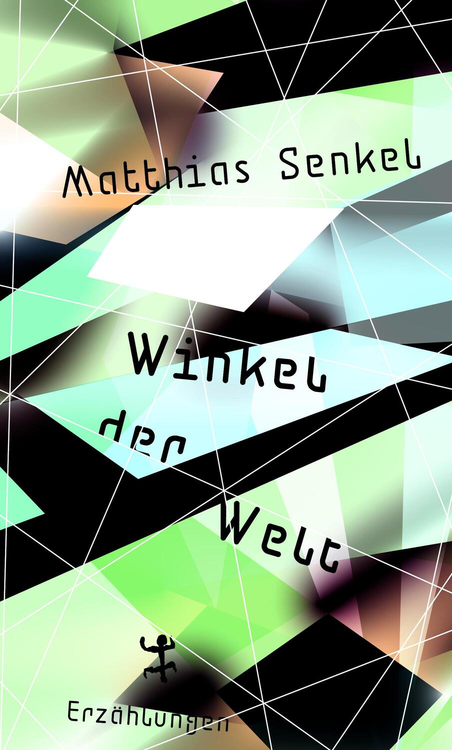 Cover: 9783751800372 | Winkel der Welt | Erzählungen | Matthias Senkel | Buch | 217 S. | 2021
