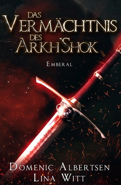 Cover: 9783748525783 | Das Vermächtnis des Arkh'Shok | Emberal | Domenic Albertsen (u. a.)