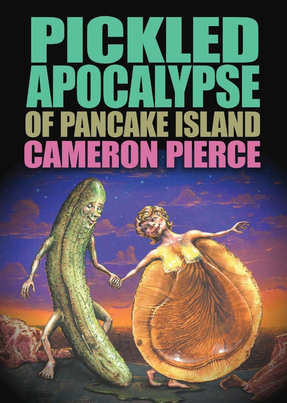 Cover: 9781936383085 | The Pickled Apocalypse of Pancake Island | Cameron Pierce | Buch