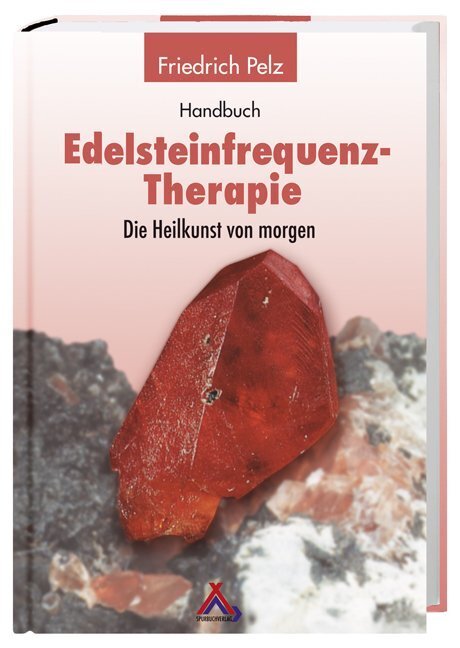 Cover: 9783887782863 | Handbuch Edelsteinfrequenz-Therapie | Die Heilkunst von morgen | Pelz