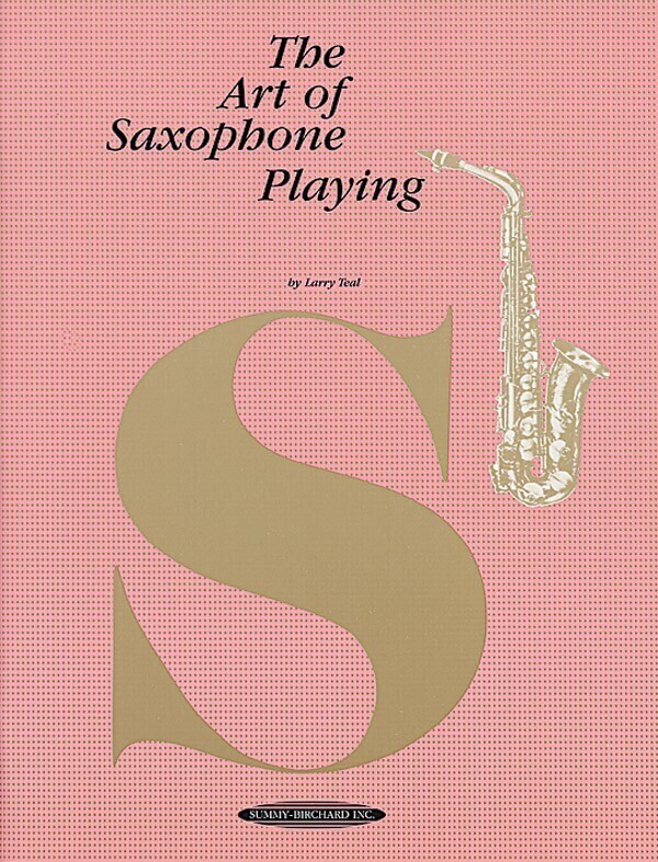 Cover: 9780874870572 | The Art of Saxophone Playing | Larry Teal | Taschenbuch | Buch | 2018