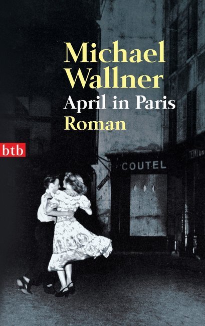 Cover: 9783442736935 | April in Paris | Roman | Michael Wallner | Taschenbuch | 2007 | btb