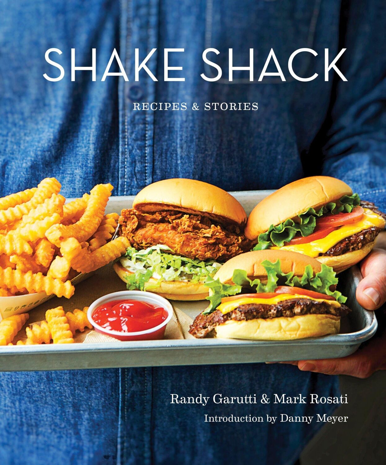 Cover: 9780553459814 | Shake Shack | Recipes &amp; Stories: A Cookbook | Randy Garutti (u. a.)