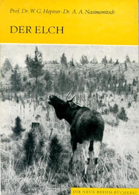 Cover: 9783894321734 | Der Elch | Alces alces | Wladimir G. Heptner (u. a.) | Taschenbuch