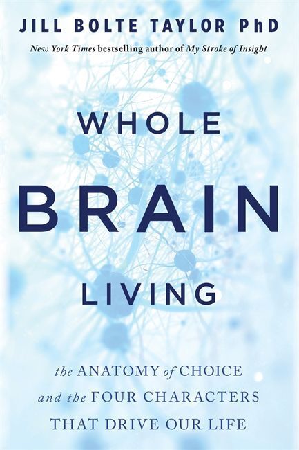 Cover: 9781788176989 | Whole Brain Living | Dr. Jill Bolte Taylor | Taschenbuch | Englisch