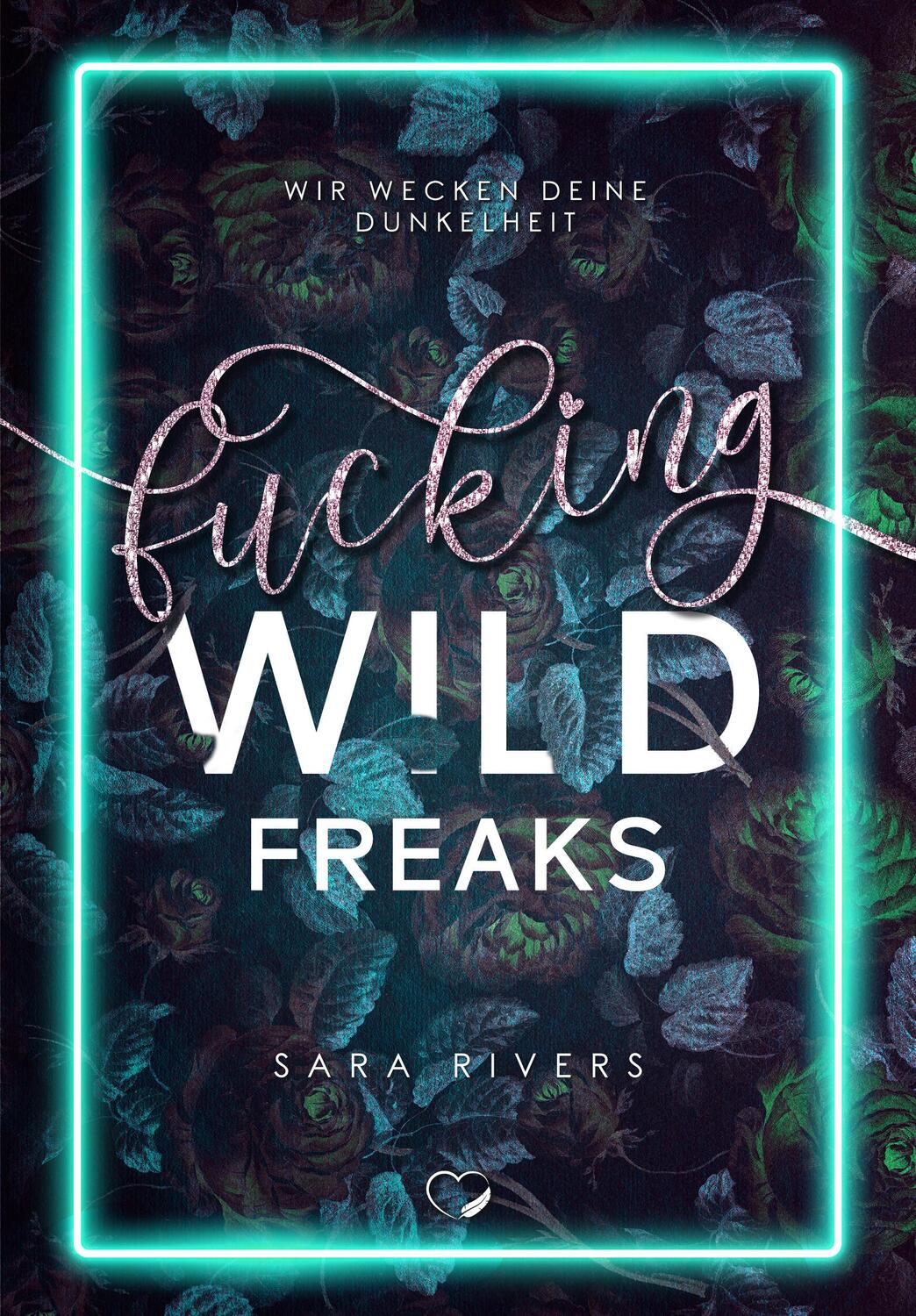 Cover: 9783985956371 | Fucking Wild Freaks | Wir wecken deine Dunkelheit (Dark Reverse Harem)