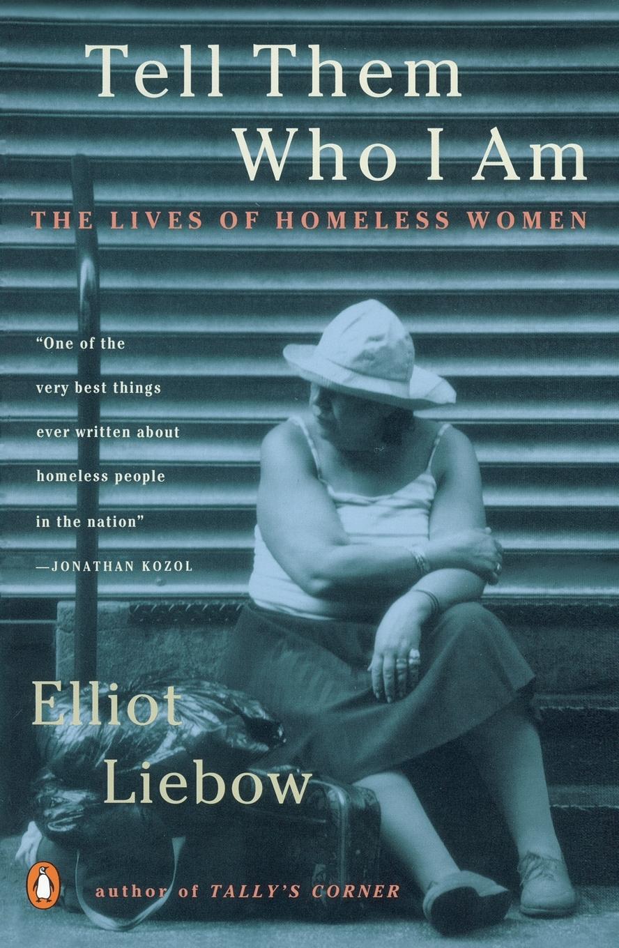 Cover: 9780140241372 | Tell Them Who I Am | The Lives of Homeless Women | Elliot Liebow