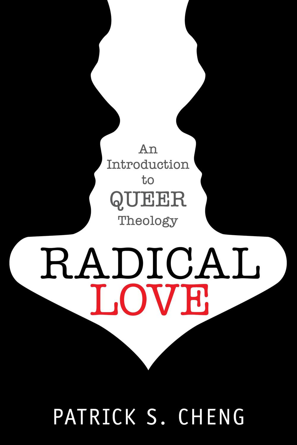 Cover: 9781596271326 | Radical Love | Introduction to Queer Theology | Patrick S. Cheng