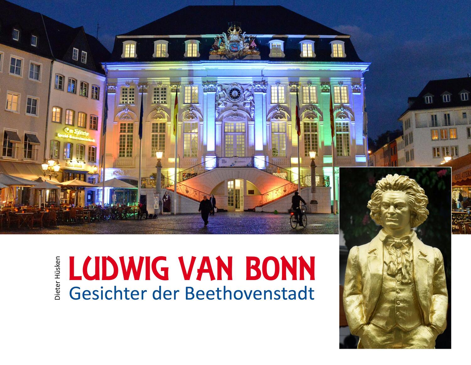 Cover: 9783885799283 | Ludwig van Bonn | Gesichter der Beethovenstadt | Dieter Hüsken | Buch
