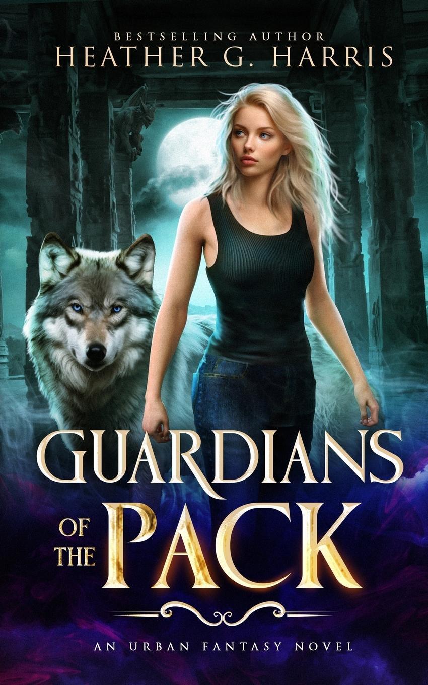 Cover: 9781915384027 | Guardians of the Pack | An Urban Fantasy Novel | Heather G. Harris