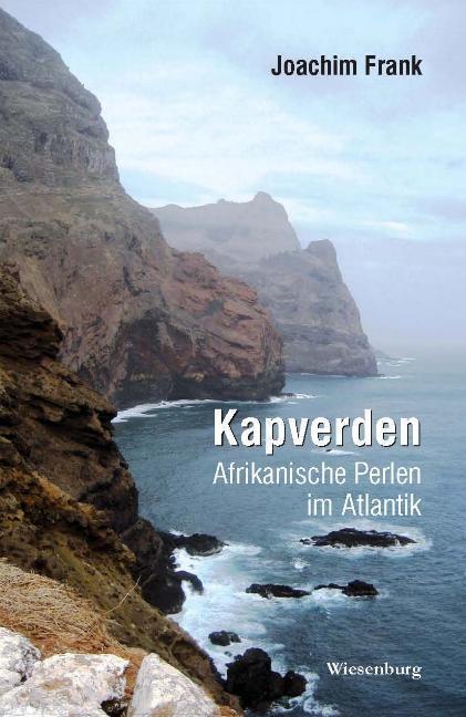 Cover: 9783943528848 | Kapverden - Afrikanische Perlen im Atlantik | Reiseerzählung | Frank