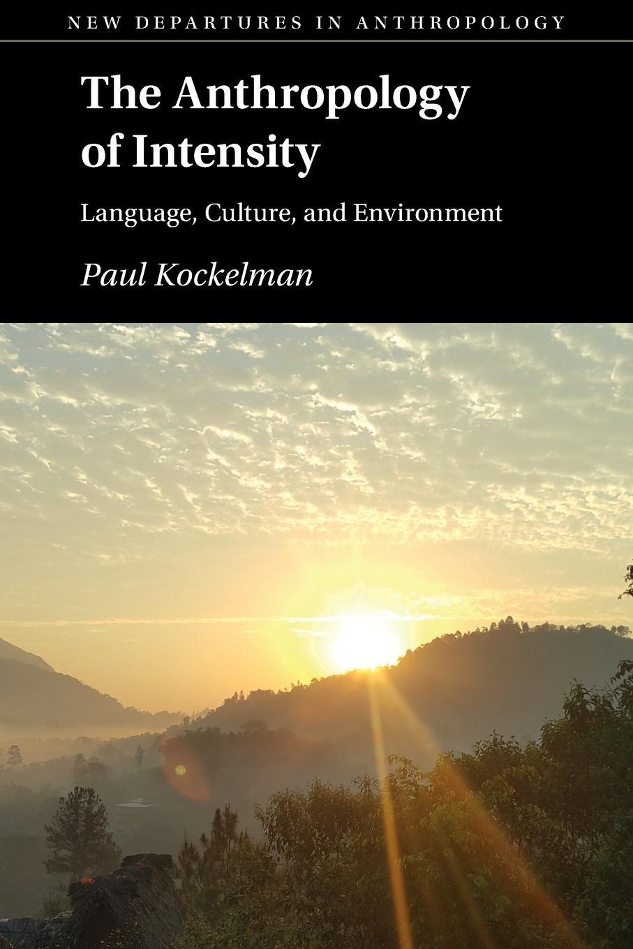 Cover: 9781009011075 | The Anthropology of Intensity | Paul Kockelman | Taschenbuch | 2022