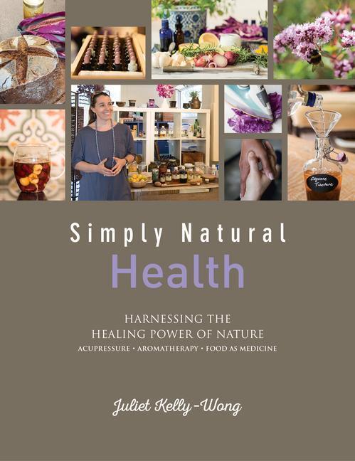 Cover: 9789814771955 | Simply Natural Health: Harnessing the Healing Power of Nature | Buch