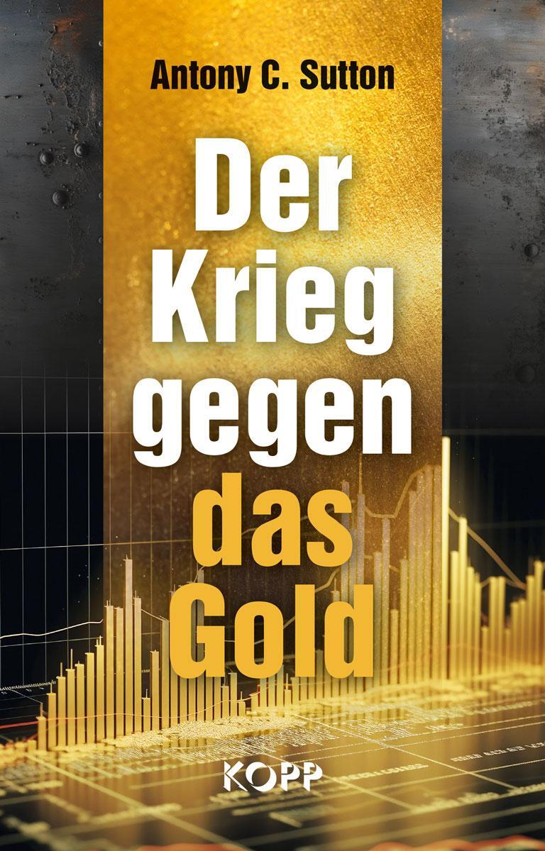 Cover: 9783989920040 | Der Krieg gegen das Gold | Antony C. Sutton | Buch | Deutsch | 2024