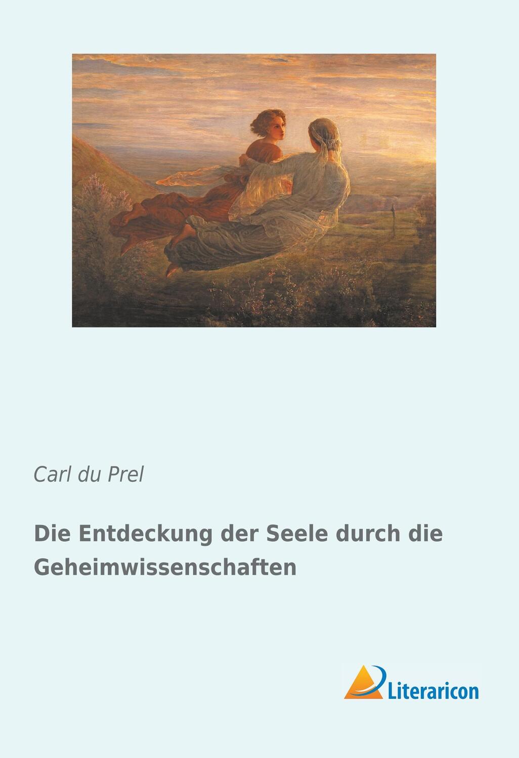 Cover: 9783959137782 | Die Entdeckung der Seele durch die Geheimwissenschaften | Carl Du Prel