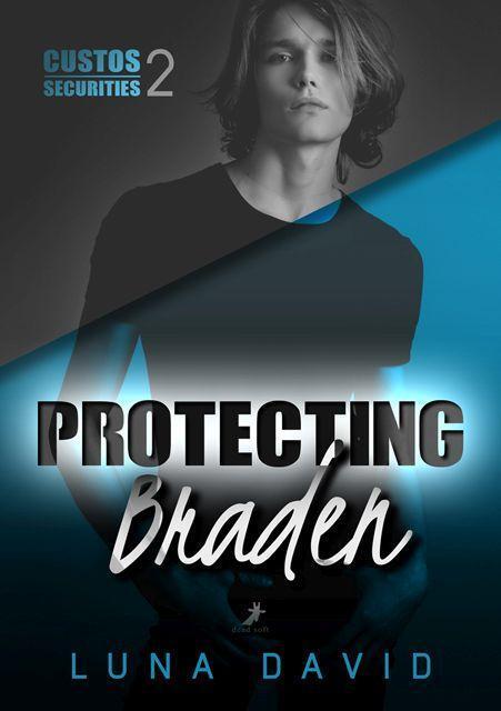 Cover: 9783960895725 | Protecting Braden | Custos Securities 2 | Luna David | Taschenbuch
