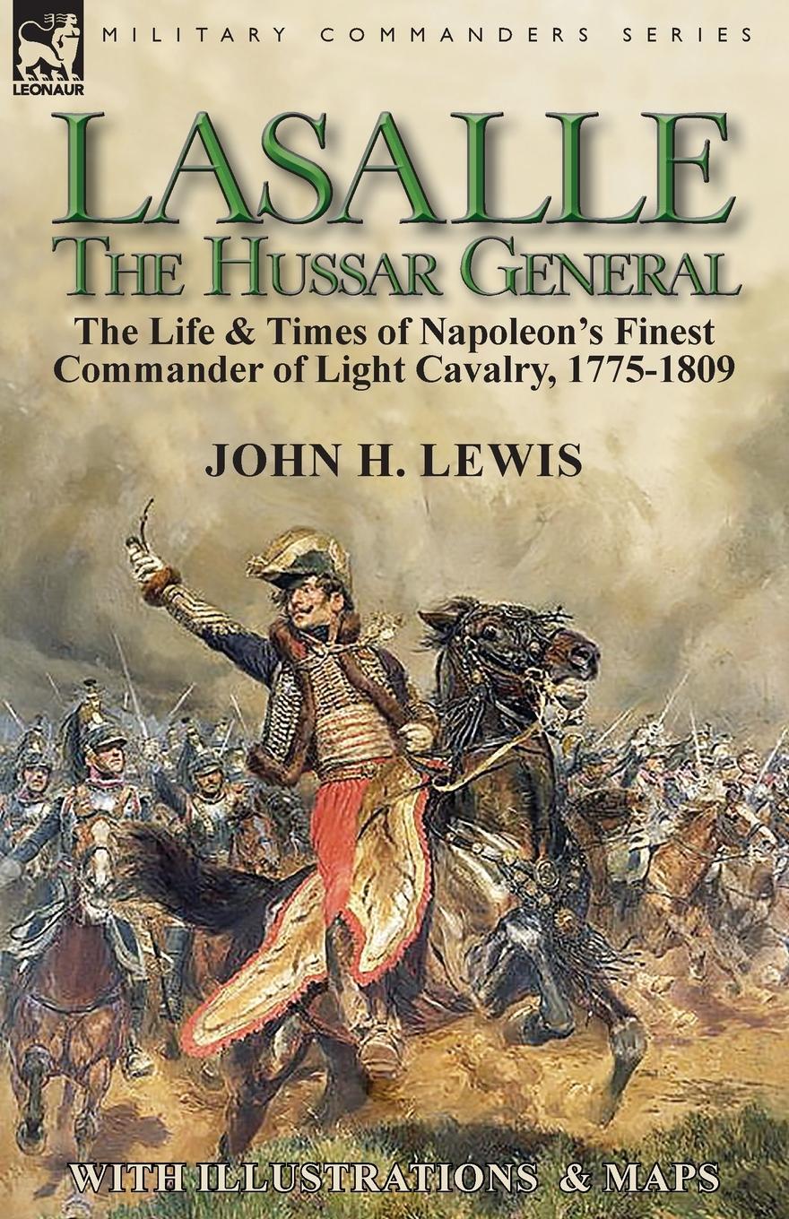 Cover: 9781782827573 | Lasalle-the Hussar General | John H. Lewis | Taschenbuch | Paperback