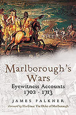 Cover: 9781526766649 | Marlborough's War | Eyewitness Accounts, 1702-1713 | James Falkner