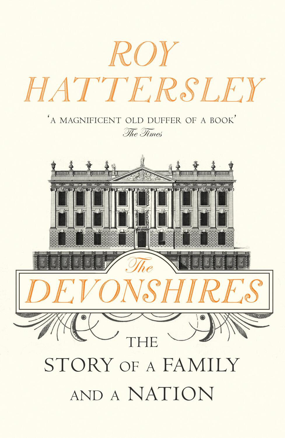 Cover: 9780099554394 | The Devonshires | The Story of a Family and a Nation | Roy Hattersley
