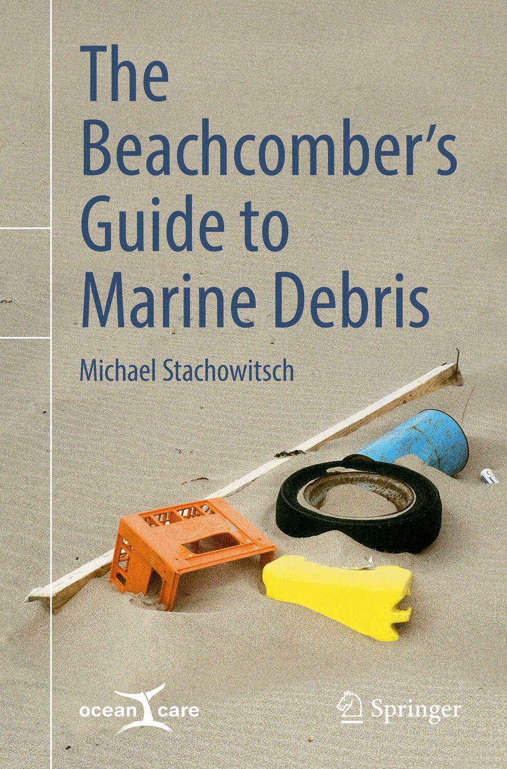 Cover: 9783319907277 | The Beachcomber's Guide to Marine Debris | Michael Stachowitsch | Buch