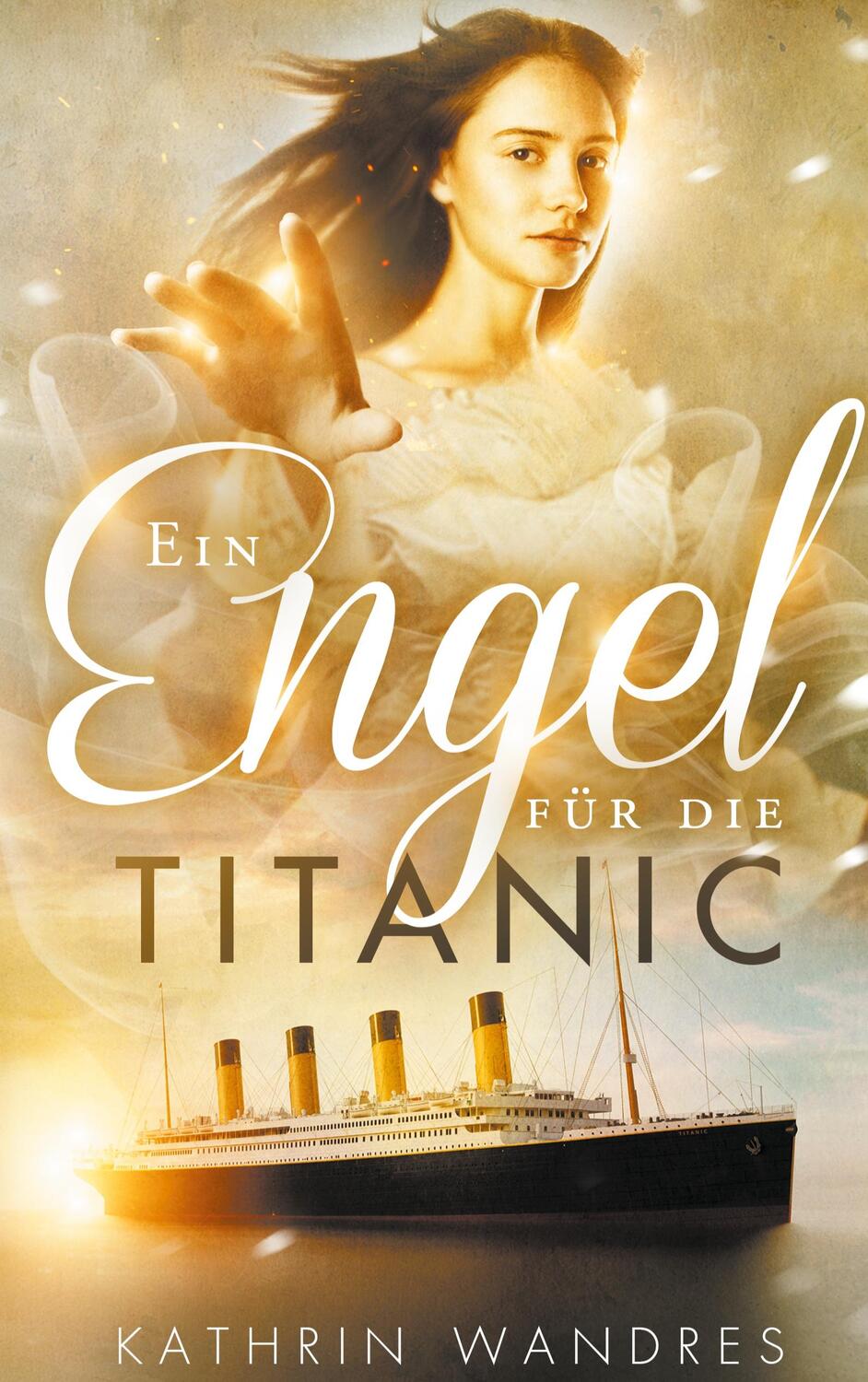 Cover: 9783753436104 | Ein Engel für die Titanic | Kathrin Wandres | Buch | 396 S. | Deutsch
