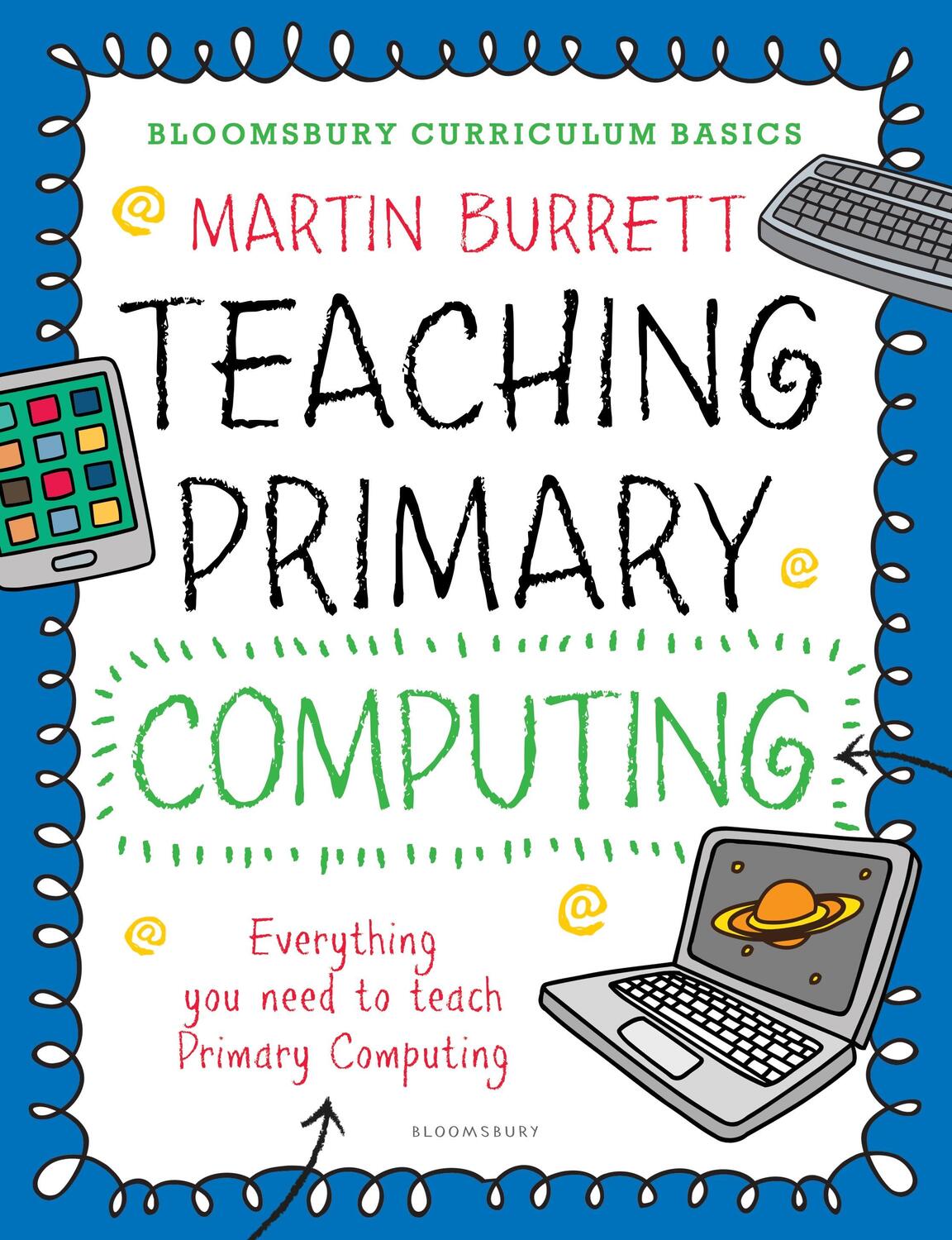 Cover: 9781472921024 | Bloomsbury Curriculum Basics: Teaching Primary Computing | Burrett