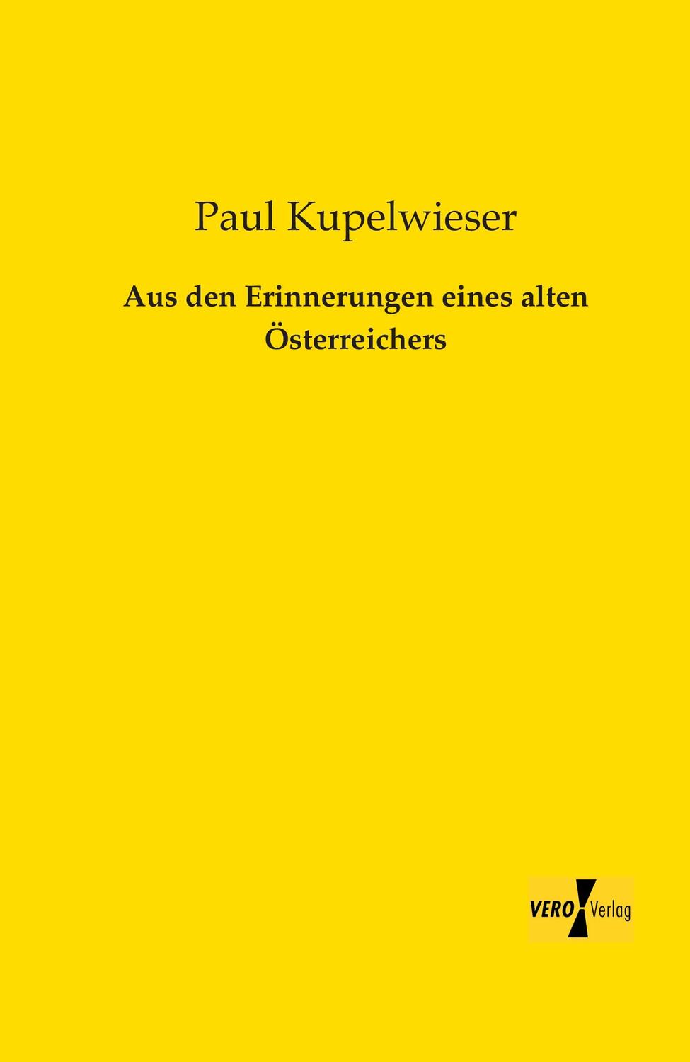 Cover: 9783956105333 | Aus den Erinnerungen eines alten Österreichers | Paul Kupelwieser