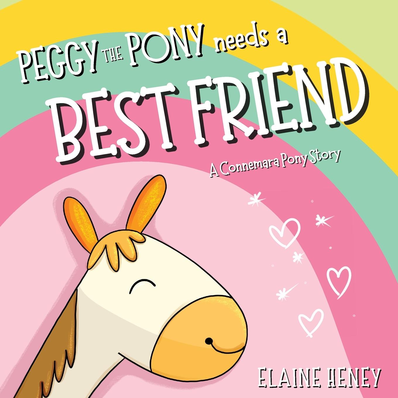 Cover: 9781917234016 | Peggy the Pony Needs a Best Friend A Connemara Pony Story | Heney