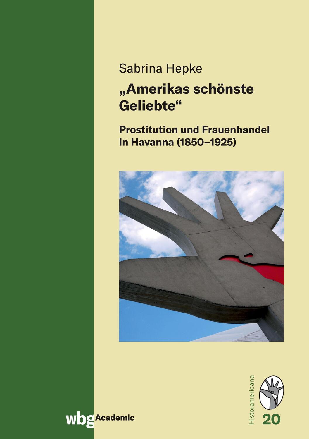 Cover: 9783534274871 | "Amerikas schönste Geliebte" | Sabrina Hepke | Buch | Historamericana