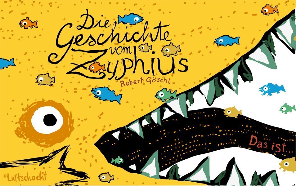 Cover: 9783902373694 | Die Geschichte vom Zyphius | Robert Göschl | Buch | 60 S. | Deutsch