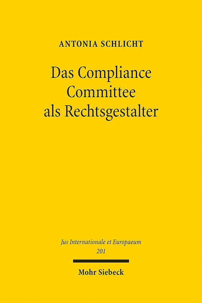 Cover: 9783161623172 | Das Compliance Committee als Rechtsgestalter | Antonia Schlicht | Buch