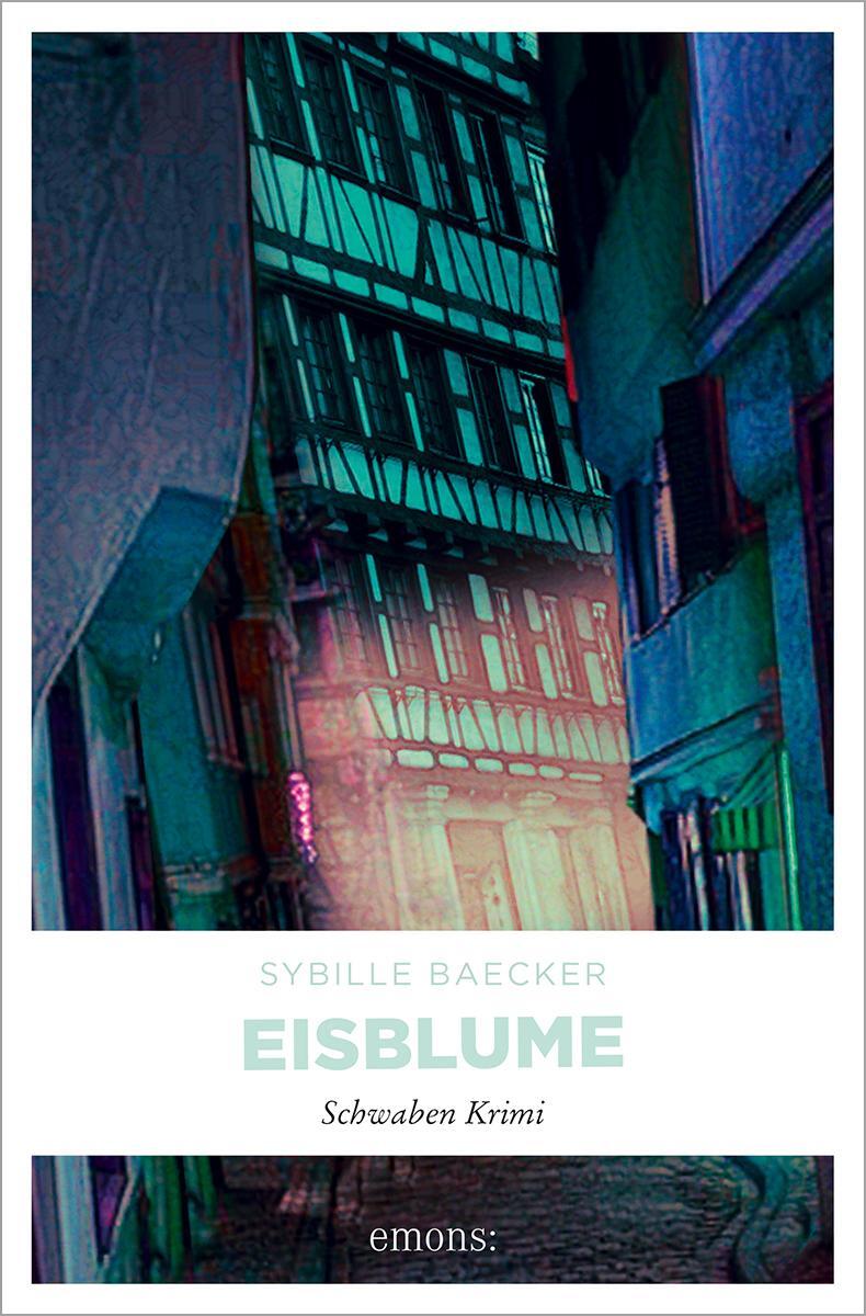 Cover: 9783897057821 | Eisblume | Schwaben Krimi | Sybille Baecker | Taschenbuch | 240 S.