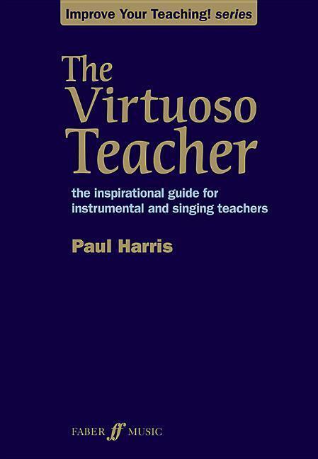 Cover: 9780571536764 | The Virtuoso Teacher | Teaching Method | Paul Harris | Taschenbuch
