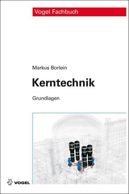 Cover: 9783834332530 | Kerntechnik | Markus Borlein | Buch | Deutsch | 2009