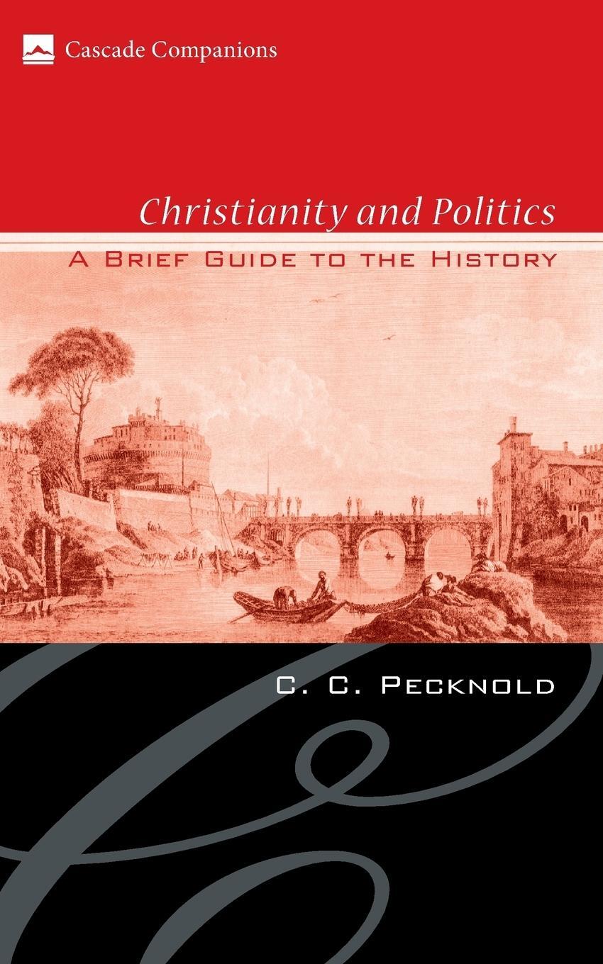 Cover: 9781556352423 | Christianity and Politics | A Brief Guide to the History | Pecknold